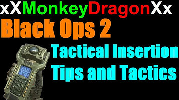 Black Ops 2 Tactical Insertion Tips and Tactics