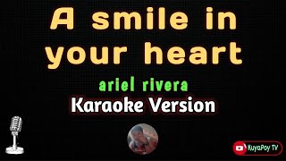 A smile in your heart - ariel rivera (karaoke version) 🎶🎵