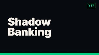 Everything About Shadow Banking Explained in 2 Minutes