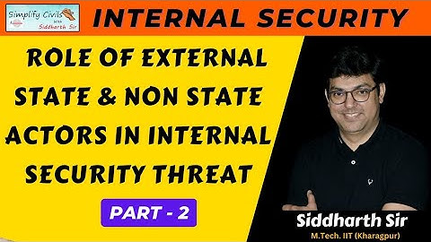 Role of external state and non state actors in internal security (Part-2)