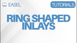 Easel Software Tutorial: Ring Shaped Inlays