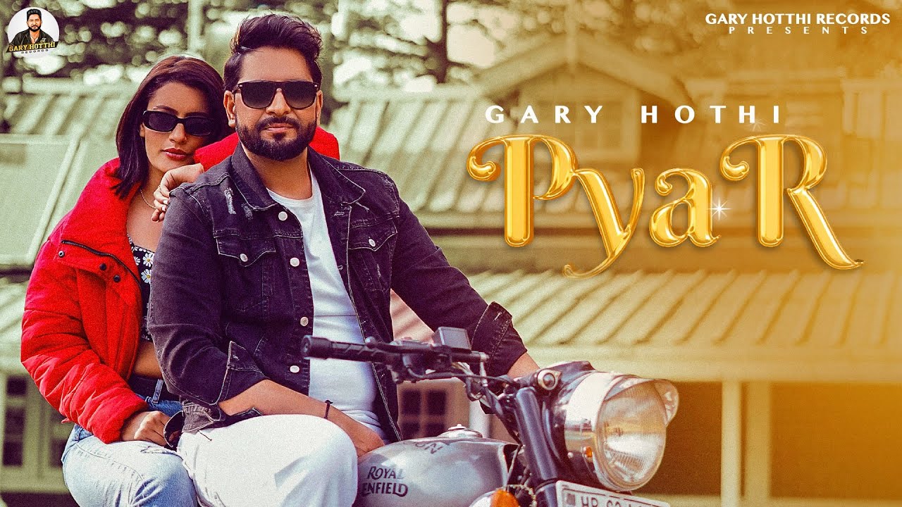 Pyar { Official Video } | Gary Hothi | latest Punjabi Songs 2023