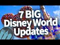 7 BIG Updates That Will Change Your Next Disney Trip!