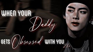 When your daddy gets obsessed with you 21  taehyung ff part 1 |bangtan fanfictions