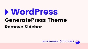 GeneratePress - How to Remove Sidebar in WordPress