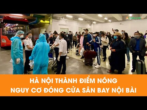 Video Hà Nội thành điểm nóng - Nguy cơ đóng cửa sân bay Nội... - youtube