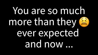 💌You exceed their expectations by far, and now...