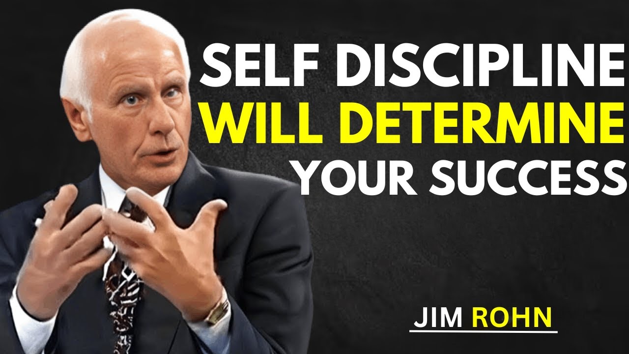 Self-Discipline Will Determine Your Success | Jim Rohn's Life-Changing ...