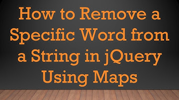 How to Remove a Specific Word from a String in jQuery Using Maps