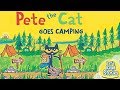 Pete the Cat Goes Camping - Children's Stories Read Aloud - Pete the Cat Books