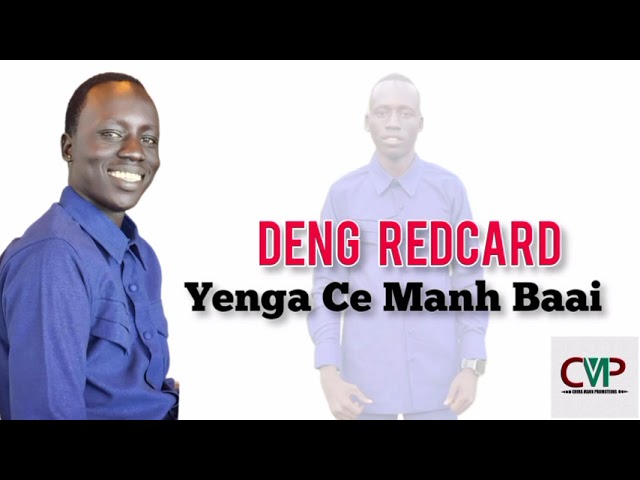 Yenga Ce Manh Baai by Deng Redcard ~ South Sudan Music 2024 class=