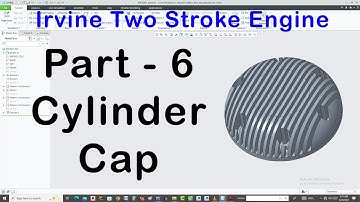 [Part-6] Cylinder Cap | Irvine Two Stroke Model Engine In Creo Parametric