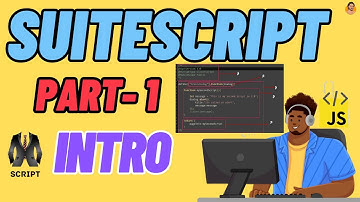 SuiteScript Tutorial - Introduction and SuiteScript Anatomy, 2023
