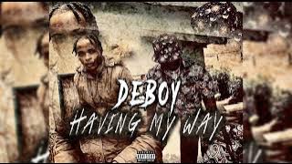 Deboy- Having My Way