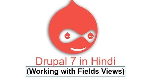 Drupal 7 Development Tutorials(Hindi/Urdu) -   Working with Views   Fields in drupal 7 site