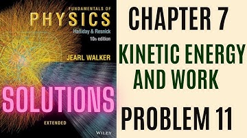Halliday resnick chapter 7 problem 11 solution | Fundamentals of physics 10e solutions
