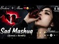 💔😭 Heart Broken Sad Lofi 🥀 Soul Touching Pain 🖤 Love Hurts