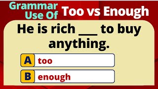 TOO vs ENOUGH QUIZ | GRAMMAR USE TOO vs ENOUGH | GRAMMAR QUIZ