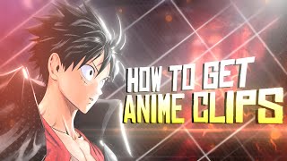How To Get Anime Clips For Editing