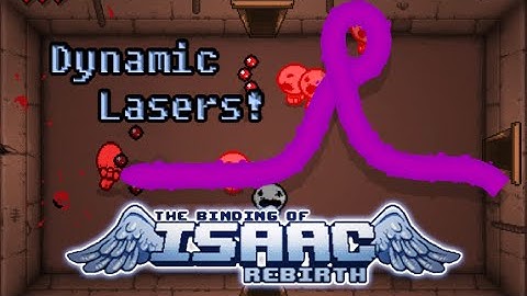 The Binding of Isaac: Rebirth Update - Dynamic Lasers!
