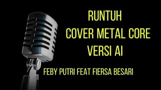 Runtuh Cover Metal Core Ai Versi Karaoke (New Version)