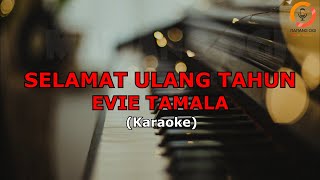 SELAMAT ULANG TAHUN - EVIE TAMALA Karaoke