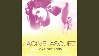 Video thumbnail of "Jaci Velasquez - Love Out Loud"