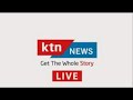 KTN News Livestream - Nairobi, Kenya