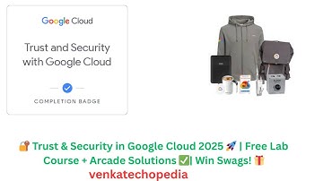 🔐 Trust & Security in Google Cloud 🔒 |  Lab Free Course 2025 🚀 | Full Arcade Solution Guide ✅