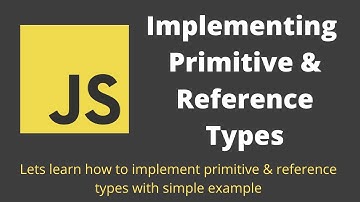 21. Understand Primitive Types and Reference Types using a simple example in Javascript