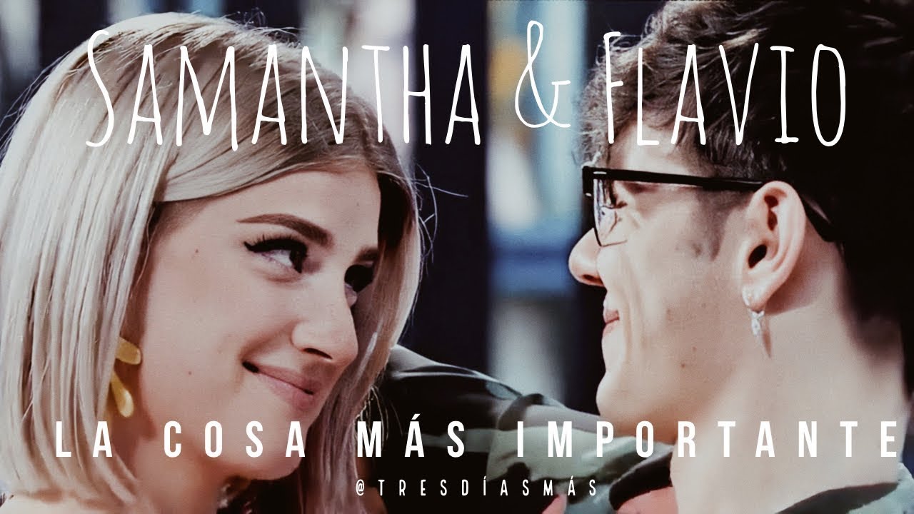 flavio & samantha | la cosa más importante