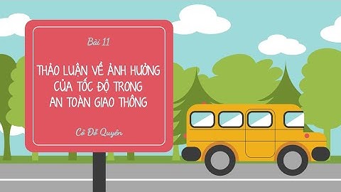 Bài 11: Thảo luận về ảnh hưởng của tốc độ trong an toàn giao thông- KHTN 7- Sách Kết nối...[OLM.VN]