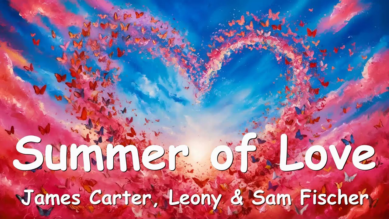 James Carter, Leony & Sam Fischer – Summer of Love (Lyrics