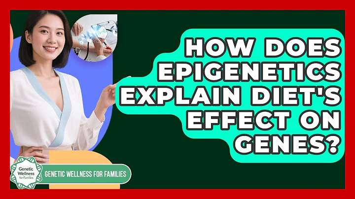 How Does Epigenetics Explain Diet's Effect On Genes? - Genetic Wellness for Families