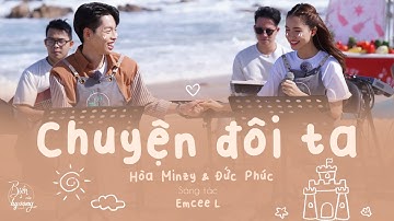 Chuyện đôi ta | Đức Phúc Hòa Minzy MÊ HOẶC người nghe với 