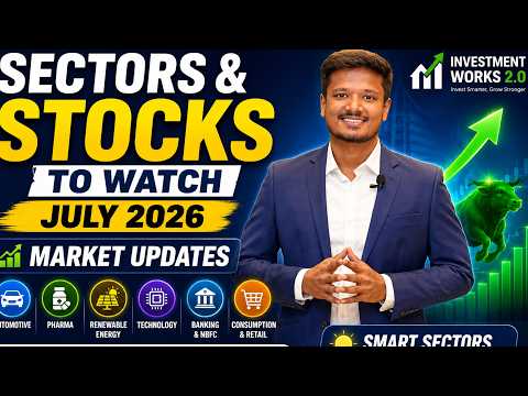 Sectors and Stocks to Watch - July 2026 - Investment Works 2.0