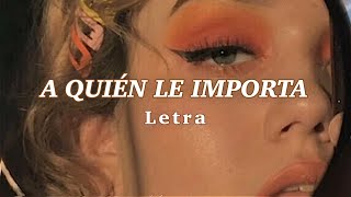 A quién le importa - Thalia (LETRA)