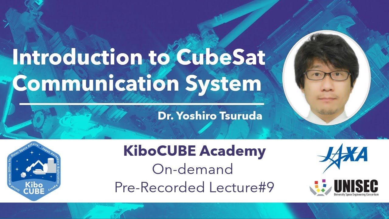 Lecture#9 Subsystem Lecture for CubeSat: Communication System (KiboCUBE ...