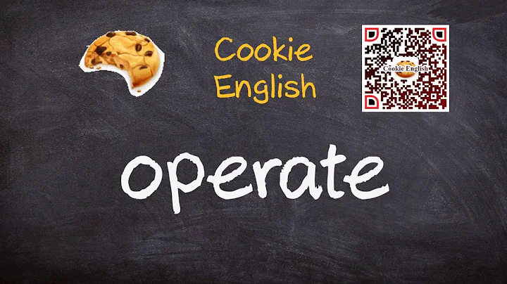 Operate   Pronunciation, Paraphrase, Listen & Practice