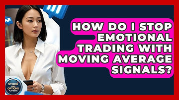 How Do I Stop Emotional Trading With Moving Average Signals? - Stock and Options Playbook