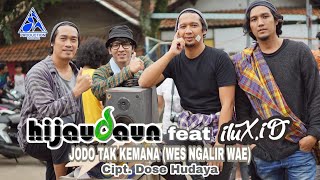 Jodo Tak Kemana (Wes Ngalir Wae) - Hijau Daun feat Ilux ID (Official BTS)