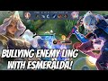 BULLYING ENEMY LING WITH ESMERALDA!! - He Got Bronze!!! |Mobile Legends