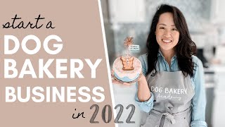 Start a Dog Bakery in 2022 // How to start and launch a Dog Bakery