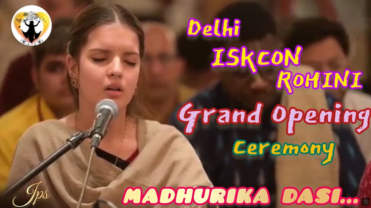 ISKCON ROHINI Grand Opening Ceremony Kirtan Lead by Madhurika Dasi 