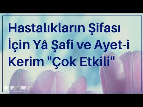 Hastalıkların Şifası İçin Yâ Şafi ve Ayet-i Kerim \