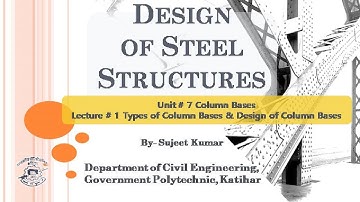 DOSS L- 36 Unit- 7 Column Bases, Topic- Introduction, Types of Column Bases & Design of Column Bases