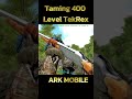 Taming 400 Level Tek T-Rex #ark #arkmobile #gaming