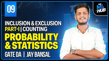 Lec 9: Inclusion & Exclusion - Part I | Counting | Probability & Stats | GATE DA | Jay Bansal