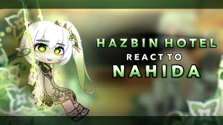 Hazbin hotel reacts to Nahida || AU || RoseGacha