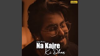 Na Kajre Ki Dhar chords